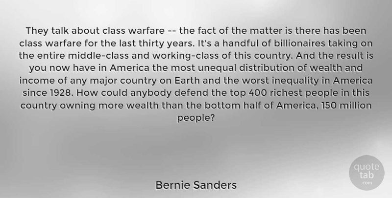 Bernie Sanders Quote About Country, Years, Class: They Talk About Class Warfare...