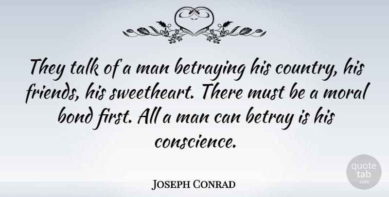 Joseph Conrad Quote About Country, Betrayal, Men: They Talk Of A Man...