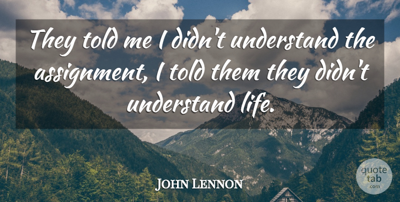 John Lennon Quote About Inspirational, Motivational, Positive: They Told Me I Didnt...