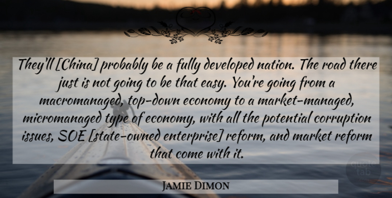 Jamie Dimon Quote About Issues, Top Down, Reform: Theyll China Probably Be A...