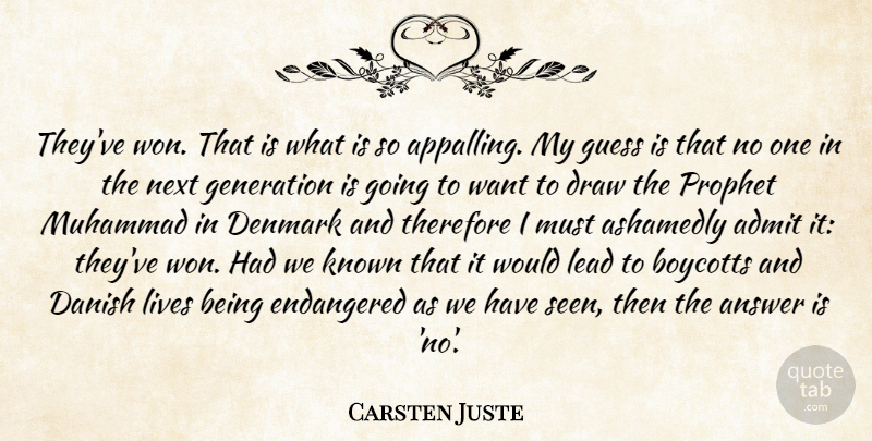 Carsten Juste Quote About Admit, Answer, Danish, Denmark, Draw: Theyve Won That Is What...