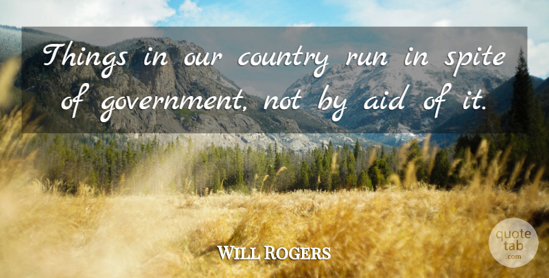Will Rogers Quote About Running, Country, Government: Things In Our Country Run...