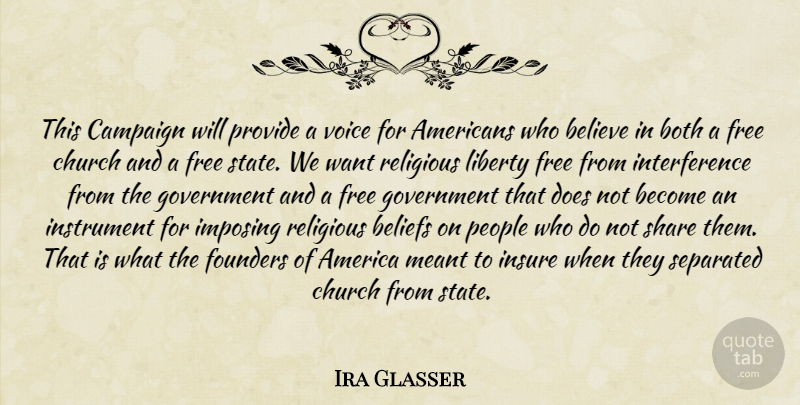 Ira Glasser Quote About America, Beliefs, Believe, Both, Campaign: This Campaign Will Provide A...