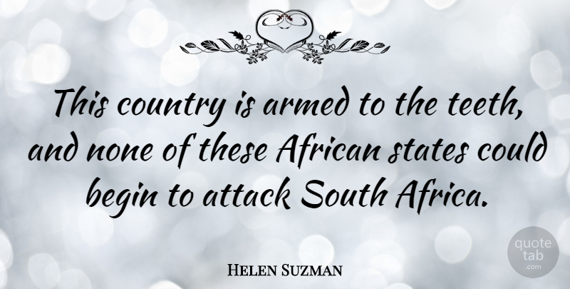 Helen Suzman Quote About Country, Teeth, States: This Country Is Armed To...