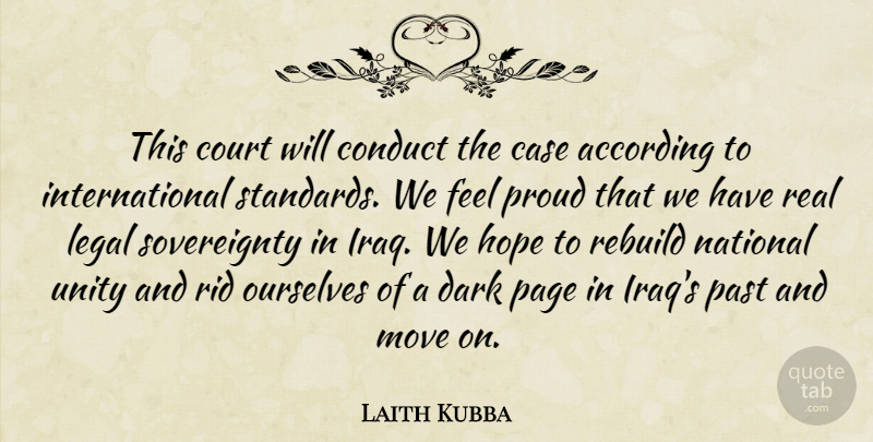 Laith Kubba Quote About According, Case, Conduct, Court, Dark: This Court Will Conduct The...