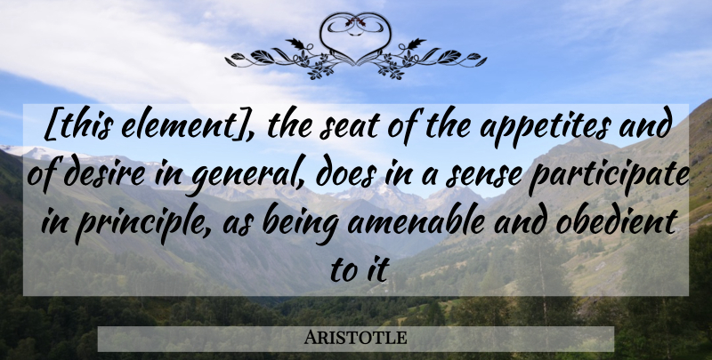 Aristotle Quote About Soul, Desire, Principles: This Element The Seat Of...