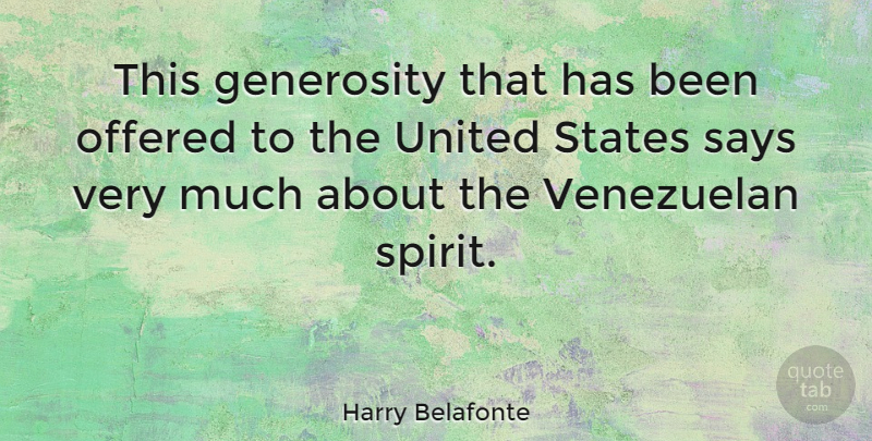 Harry Belafonte Quote About Usa, Generosity, United States: This Generosity That Has Been...