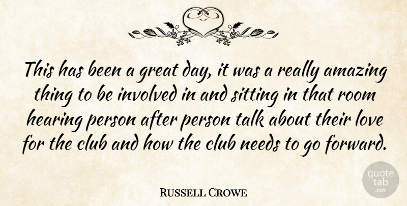 Russell Crowe Quote About Amazing, Club, Great, Hearing, Involved: This Has Been A Great...