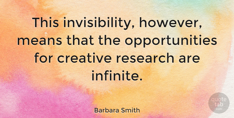 Barbara Smith Quote About American Activist, Means: This Invisibility However Means That...