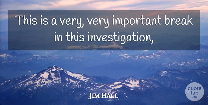 Jim Hall Quote About Break: This Is A Very Very...
