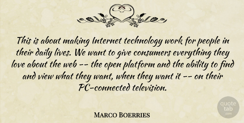 Marco Boerries Quote About Ability, Consumers, Daily, Internet, Love: This Is About Making Internet...