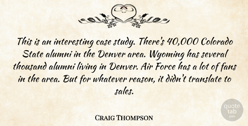 Craig Thompson Quote About Air, Alumni, Case, Colorado, Denver: This Is An Interesting Case...