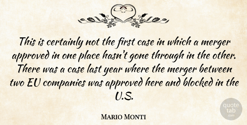 Mario Monti Quote About Years, Two, Mergers: This Is Certainly Not The...