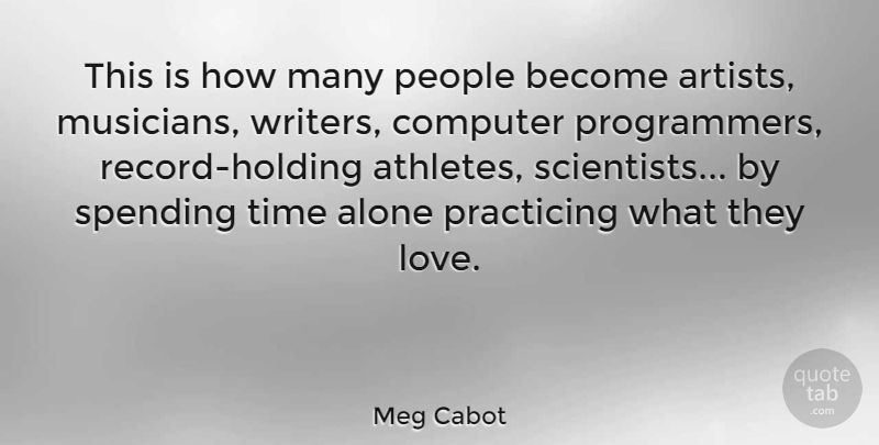 Meg Cabot Quote About Athlete, Artist, People: This Is How Many People...