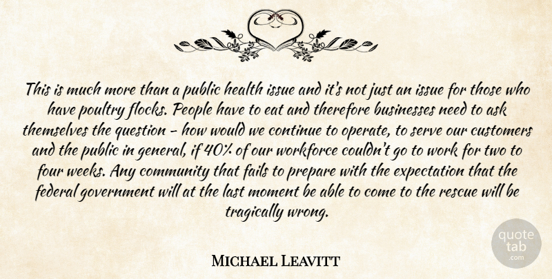 Michael Leavitt Quote About Ask, Businesses, Community, Continue, Customers: This Is Much More Than...