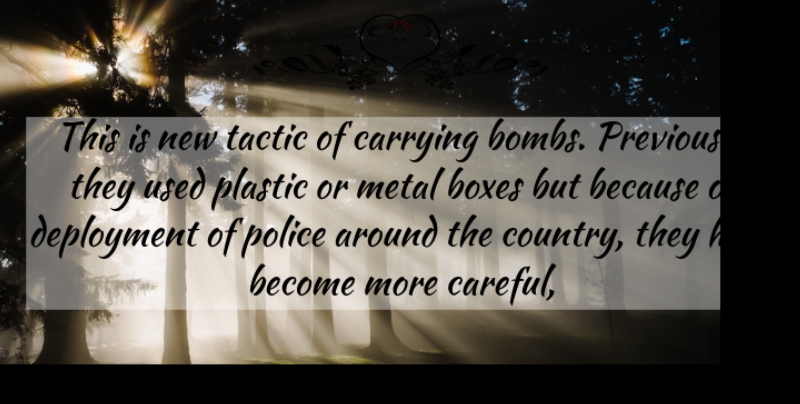 Fazlur Rahman Quote About Boxes, Carrying, Metal, Plastic, Police: This Is New Tactic Of...