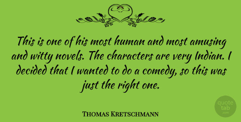 Thomas Kretschmann Quote About Witty, Character, Comedy: This Is One Of His...