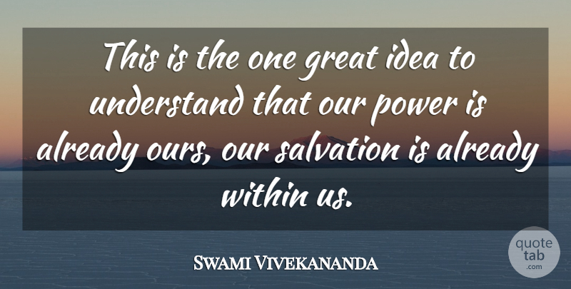 Swami Vivekananda Quote About Ideas, Salvation, Great Idea: This Is The One Great...