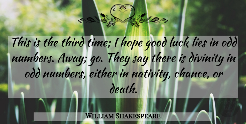 William Shakespeare Quote About Lying, Good Luck, Numbers: This Is The Third Time...