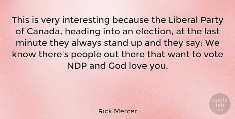Rick Mercer Quote About God, Heading, Last, Liberal, Love: This Is Very Interesting Because...