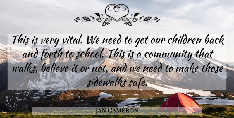 Jan Cameron Quote About Believe, Children, Community, Forth: This Is Very Vital We...