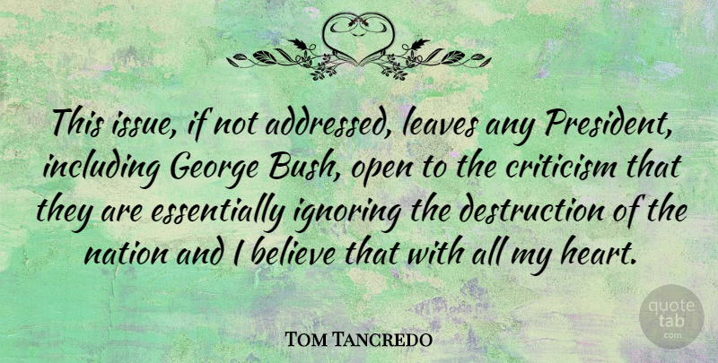 Tom Tancredo Quote About Believe, George, Ignoring, Including, Leaves: This Issue If Not Addressed...