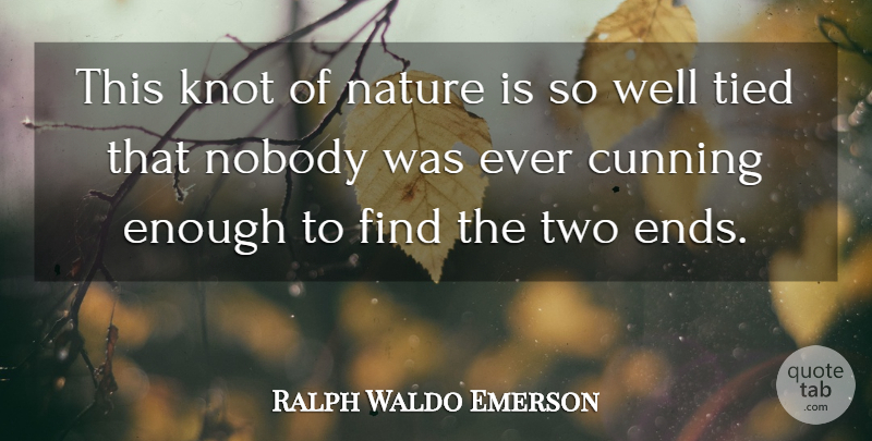 Ralph Waldo Emerson Quote About Nature, Science, Two: This Knot Of Nature Is...