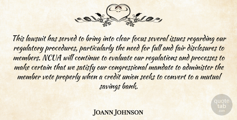 Joann Johnson Quote About Administer, Bring, Certain, Clear, Continue: This Lawsuit Has Served To...