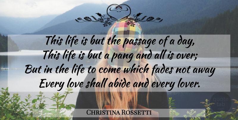 Christina Rossetti Quote About Life, Lovers, Passages: This Life Is But The...