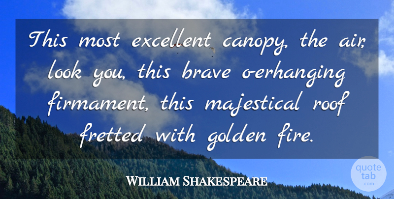 William Shakespeare Quote About Air, Space, Fire: This Most Excellent Canopy The...