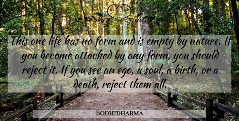 Bodhidharma Quote About Soul, Ego, Birth: This One Life Has No...