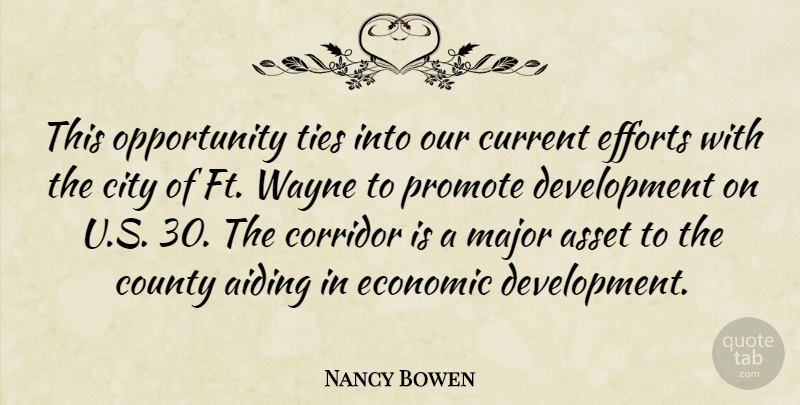 Nancy Bowen Quote About Asset, City, Corridor, County, Current: This Opportunity Ties Into Our...