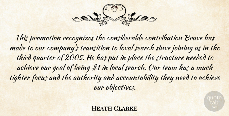 Heath Clarke Quote About Achieve, Authority, Bruce, Focus, Goal: This Promotion Recognizes The Considerable...
