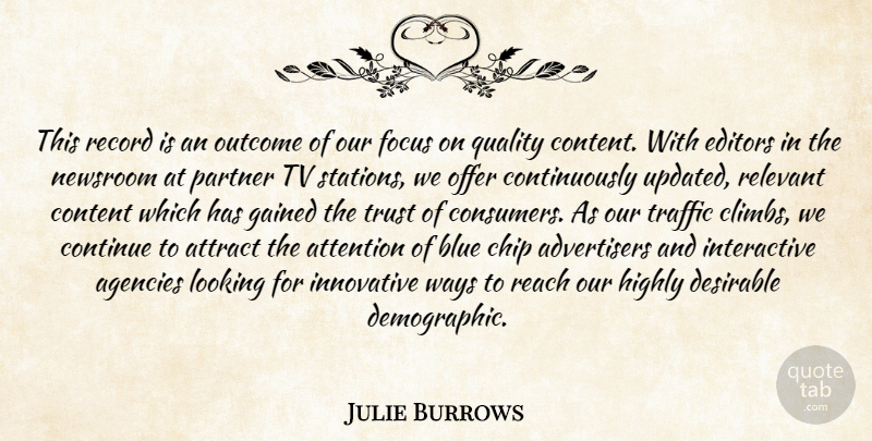 Julie Burrows Quote About Agencies, Attention, Attract, Blue, Chip: This Record Is An Outcome...
