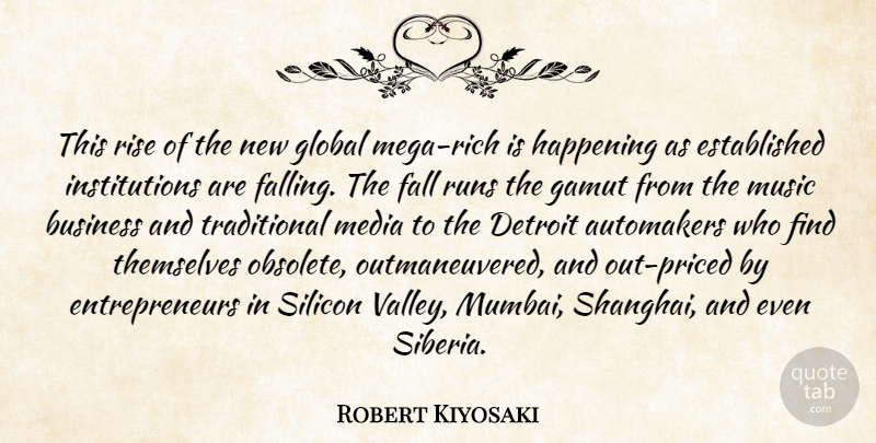 Robert Kiyosaki Quote About Business, Detroit, Fall, Global, Happening: This Rise Of The New...