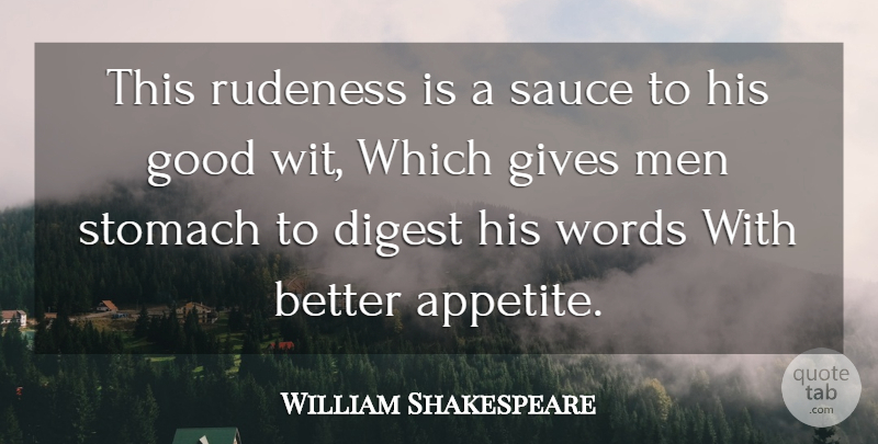 William Shakespeare Quote About Men, Giving, Sauce: This Rudeness Is A Sauce...