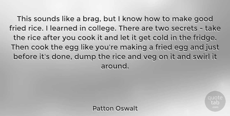Patton Oswalt Quote About College, Eggs, Two: This Sounds Like A Brag...
