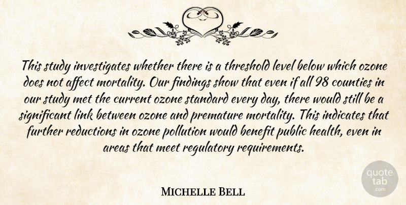Michelle Bell Quote About Affect, Areas, Below, Benefit, Counties: This Study Investigates Whether There...