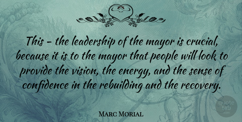Marc Morial Quote About Recovery, People, Vision: This The Leadership Of The...