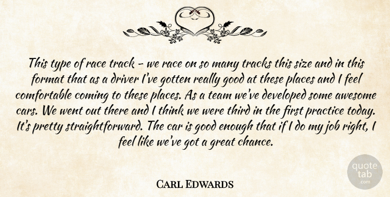 Carl Edwards Quote About Awesome, Car, Coming, Developed, Driver: This Type Of Race Track...