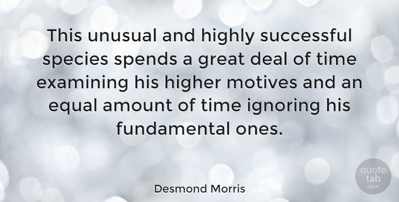 Desmond Morris Quote About Successful, Fundamentals, Unusual: This Unusual And Highly Successful...