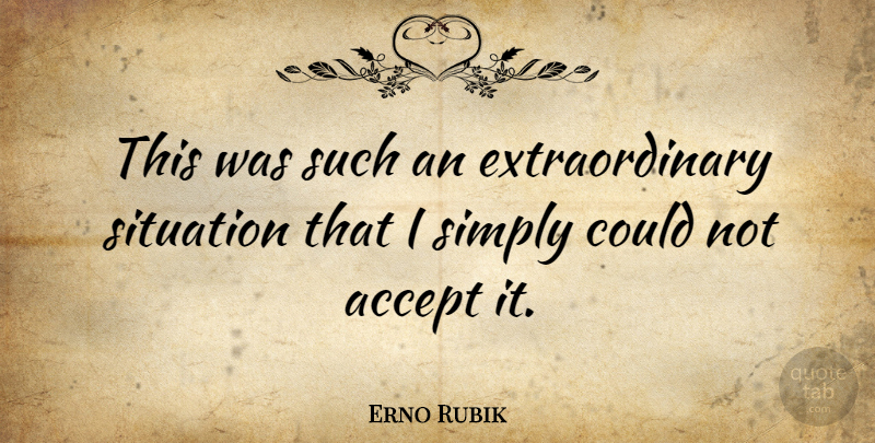 Erno Rubik Quote About undefined: This Was Such An Extraordinary...