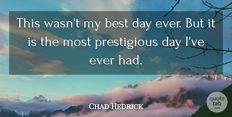 Chad Hedrick Quote About Best: This Wasnt My Best Day...
