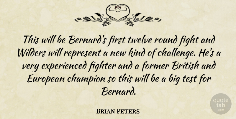Brian Peters Quote About British, Champion, European, Fight, Fighter: This Will Be Bernards First...
