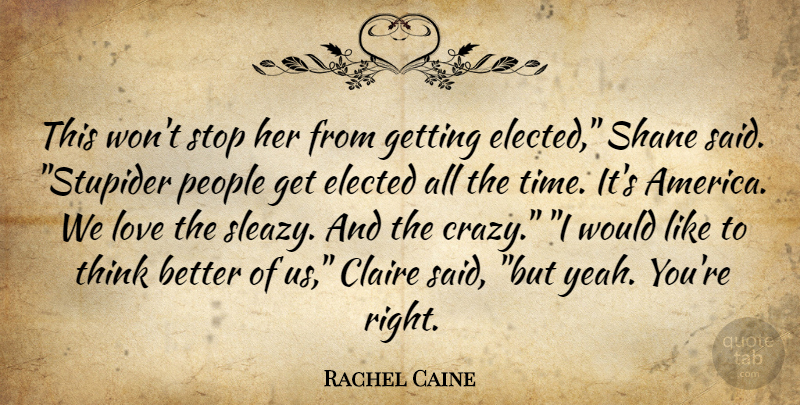 Rachel Caine Quote About Crazy, Thinking, America: This Wont Stop Her From...