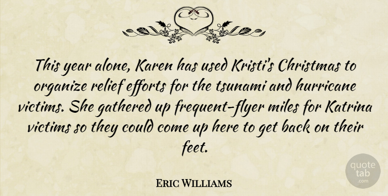 Eric Williams Quote About Christmas, Efforts, Gathered, Hurricane, Katrina: This Year Alone Karen Has...