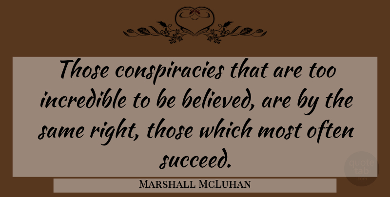 Marshall McLuhan Quote About Evil, Denial, Succeed: Those Conspiracies That Are Too...