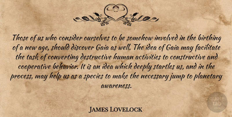 James Lovelock Quote About Ideas, Age, Tasks: Those Of Us Who Consider...