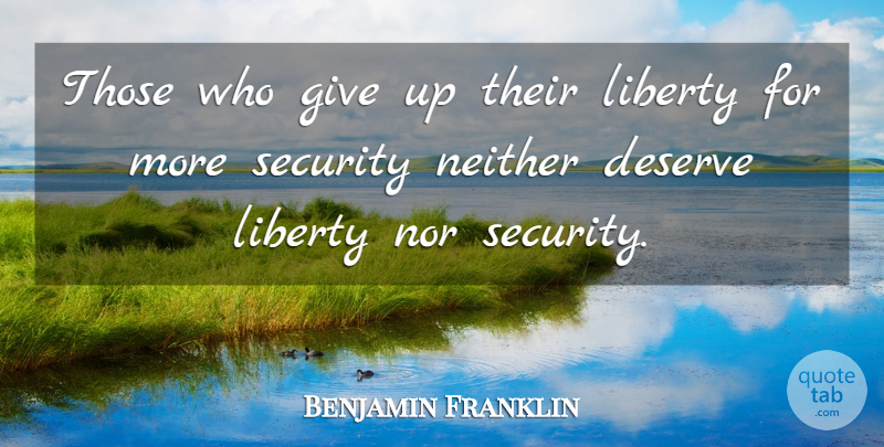 Benjamin Franklin Quote About Giving Up, Liberty, Security: Those Who Give Up Their...