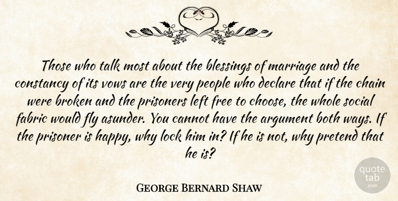 George Bernard Shaw Quote About Marriage, Blessing, People: Those Who Talk Most About...